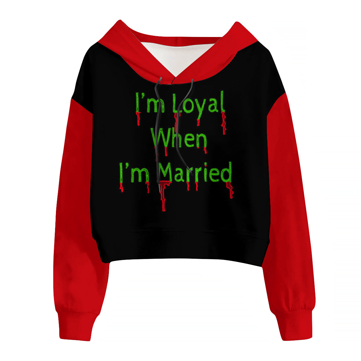 "I'm Loyal When I'm Married" - Cropped Hoodie
