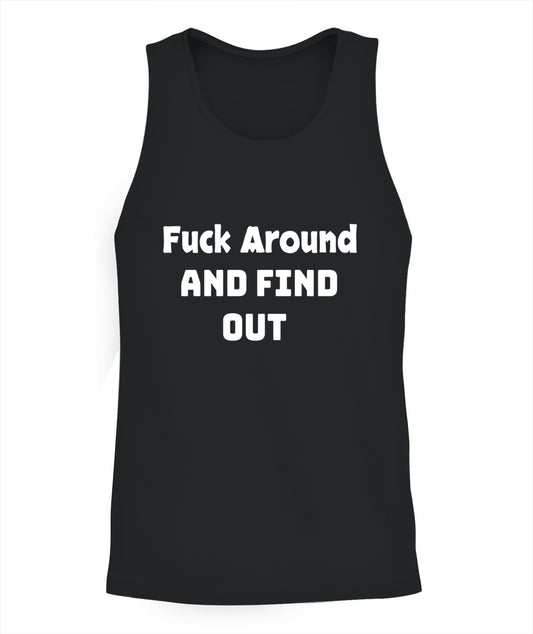 "Fuck Around And Find Out" - Unisex Tank Top 