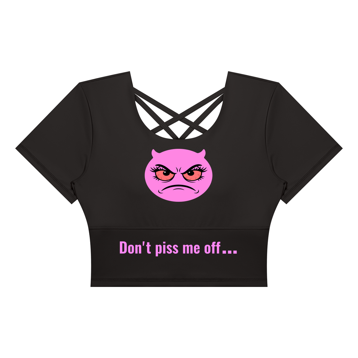 "Don't piss me off when I'm high" - Women's Crop Yoga T-Shirt