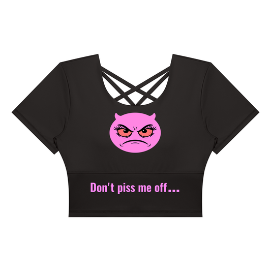 "Don't piss me off when I'm high" - Women's Crop Yoga T-Shirt